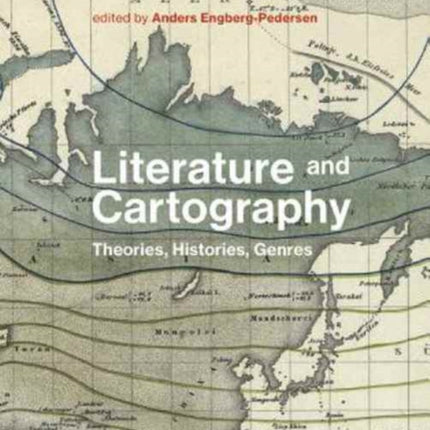 Literature and Cartography: Theories, Histories, Genres