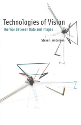 Technologies of Vision: The War Between Data and Images