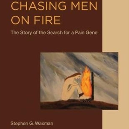 Chasing Men on Fire: The Story of the Search for a Pain Gene