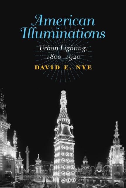 American Illuminations  Urban Lighting 18001920