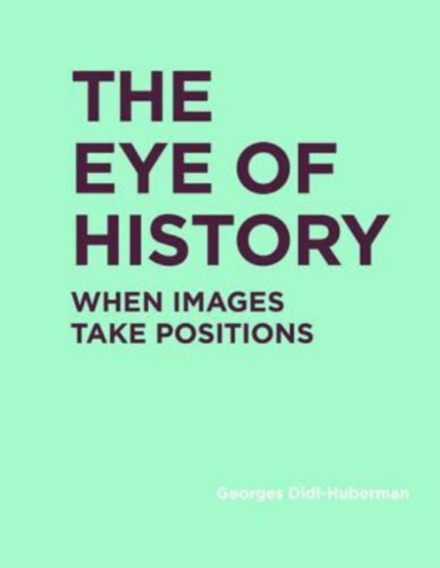 The Eye of History: When Images Take Positions