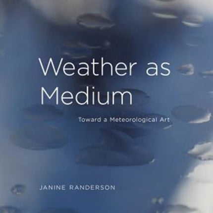 Weather as Medium: Toward a Meteorological Art