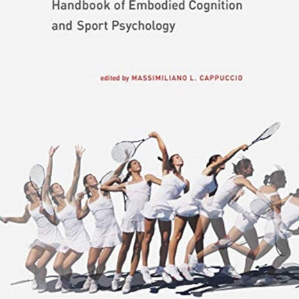 Handbook of Embodied Cognition and Sport Psychology