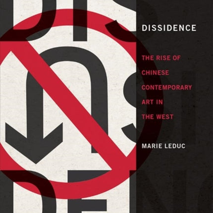 Dissidence: The Rise of Chinese Contemporary Art in the West