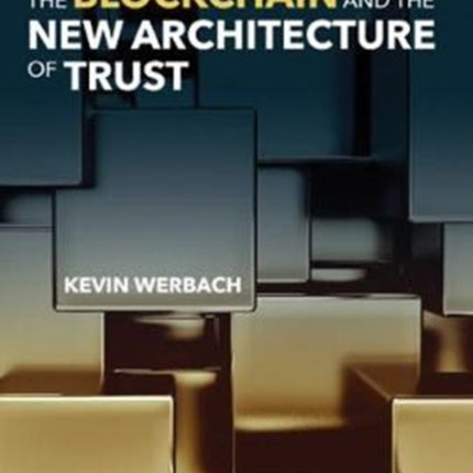 The Blockchain and the New Architecture of Trust