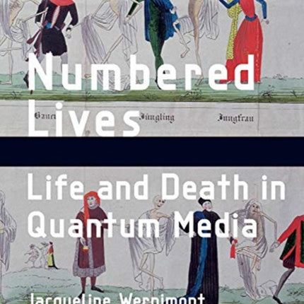 Numbered Lives: Life and Death in Quantum Media