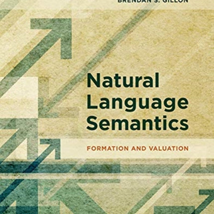 Natural Language Semantics: Formation and Valuation