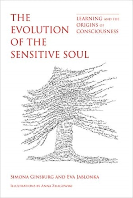 The Evolution of the Sensitive Soul: Learning and the Origins of Consciousness