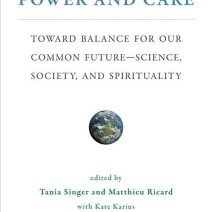 Power and Care: Toward Balance for Our Common Future—Science, Society, and Spirituality