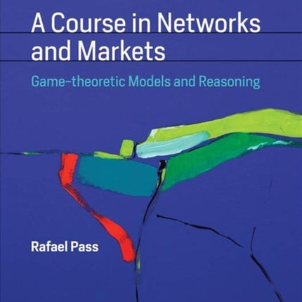 A Course in Networks and Markets Gametheoretic