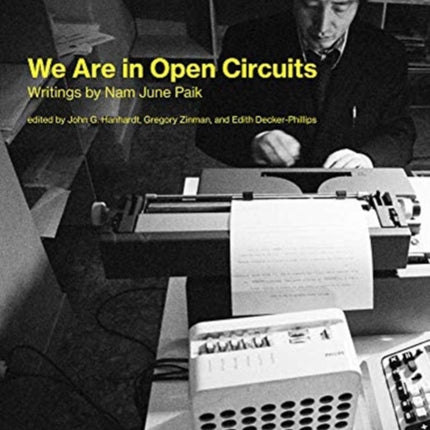 We Are in Open Circuits: Writings by Nam June Paik