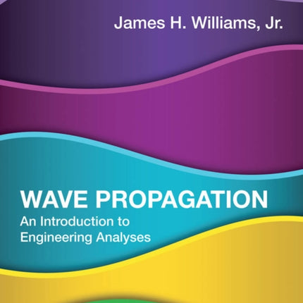 Wave Propagation: An Introduction to Engineering Analyses