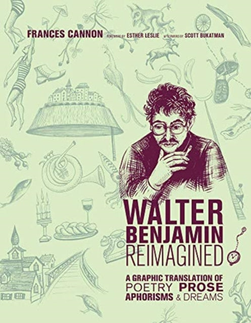 Walter Benjamin Reimagined: A Graphic Translation of Poetry, Prose, Aphorisms, and Dreams