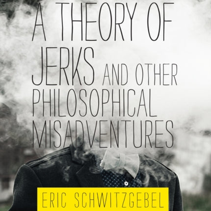 A Theory of Jerks and Other  Philosophical Misadventures