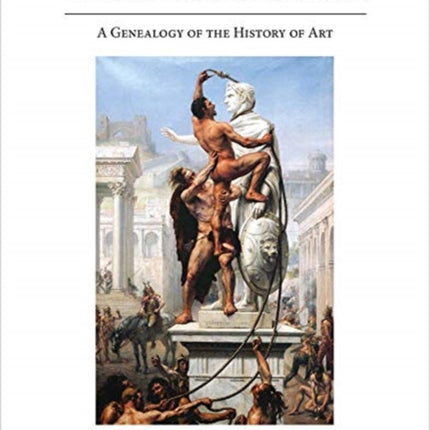 The Barbarian Invasions: A Genealogy of the History of Art