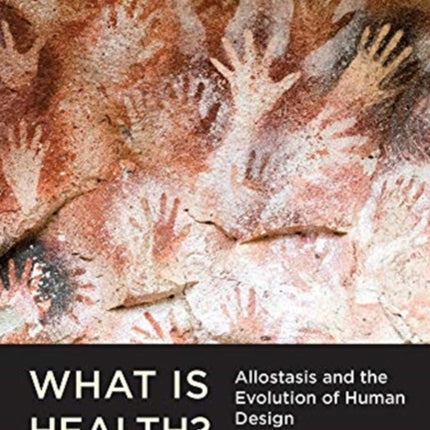 What Is Health?: Allostasis and the Evolution of Human Design