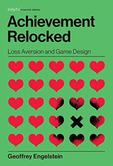 Achievement Relocked: Loss Aversion and Game Design