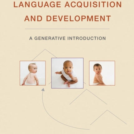 Language Acquisition and Development: A Generative Introduction