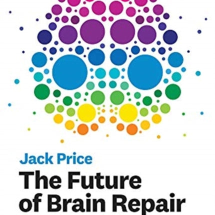 The Future of Brain Repair: A Realist's Guide to Stem Cell Therapy