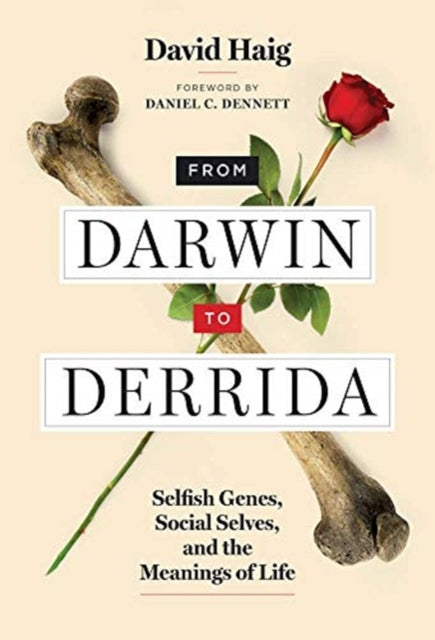 From Darwin to Derrida: Selfish Genes, Social Selves, and the Meanings of Life