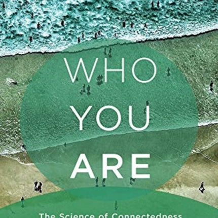 Who You Are: The Science of Connectedness