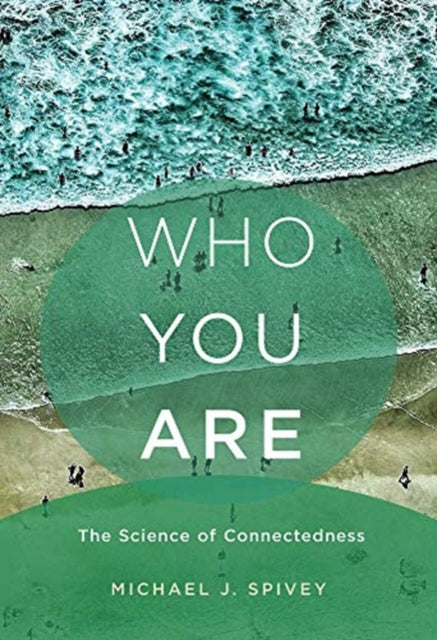 Who You Are: The Science of Connectedness