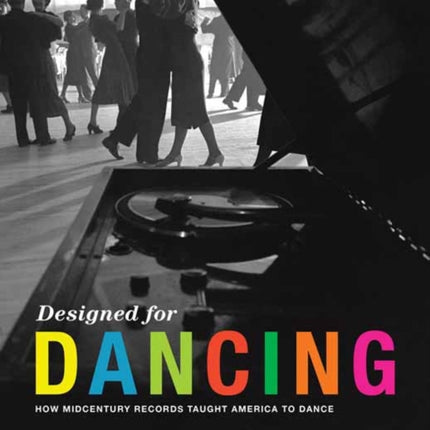 Designed for Dancing: How Midcentury Records Taught America to Dance