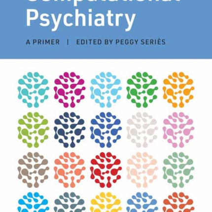 Computational Psychiatry: A Primer