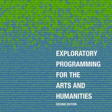 Exploratory Programming for the Arts and Humanities, second edition