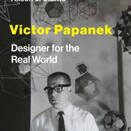 Victor Papanek: Designer for the Real World