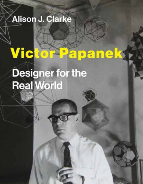 Victor Papanek: Designer for the Real World