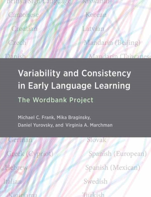 Variability and Consistency in Early Language Learning: The Wordbank Project 