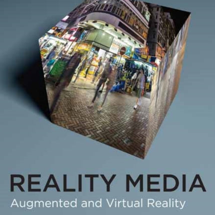 Reality Media: Augmented and Virtual Reality