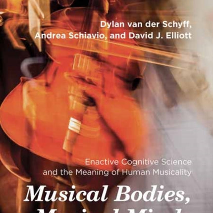 Musical Bodies, Musical Minds: Enactive Cognitive Science and the Meaning of Human Musicality