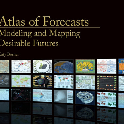 Atlas of Forecasts: Modeling and Mapping Desirable Futures