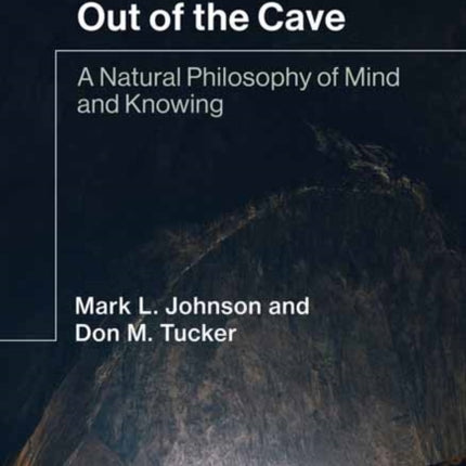 Out of the Cave A Natural Philosophy of Mind and