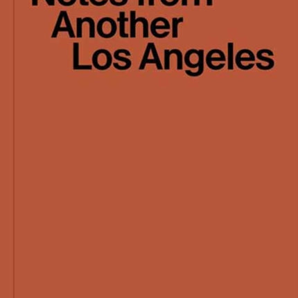 Notes from Another Los Angeles: Gregory Ain and the Construction of a Social Landscape 