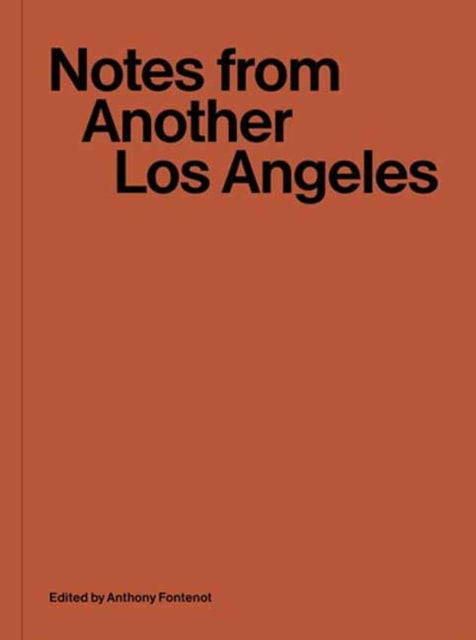 Notes from Another Los Angeles: Gregory Ain and the Construction of a Social Landscape 