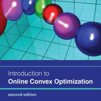 Introduction to Online Convex Optimization, second edition