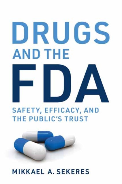 Drugs and the FDA Safety Efficacy and the Publics