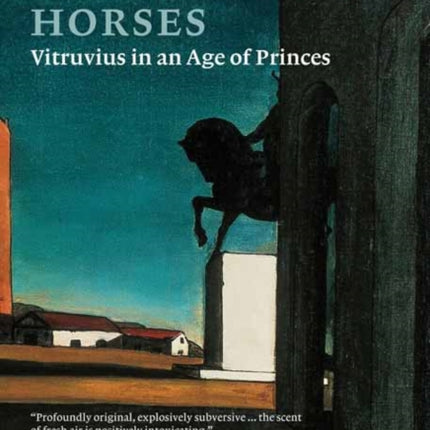 All the King’s Horses: Vitruvius in an Age of Princes