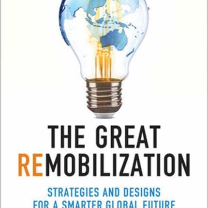 The Great Remobilization: Strategies and Designs for a Smarter Global Future