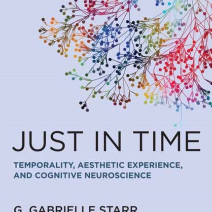 Just in Time: Temporality, Aesthetic Experience, and Cognitive Neuroscience