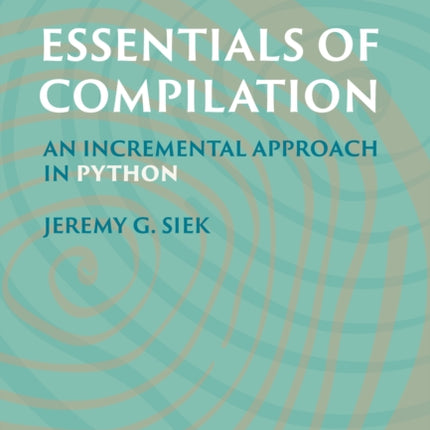 Essentials of Compilation: An Incremental Approach in Python