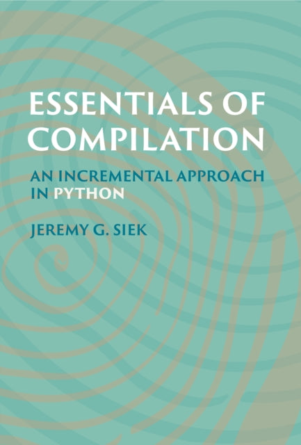 Essentials of Compilation: An Incremental Approach in Python