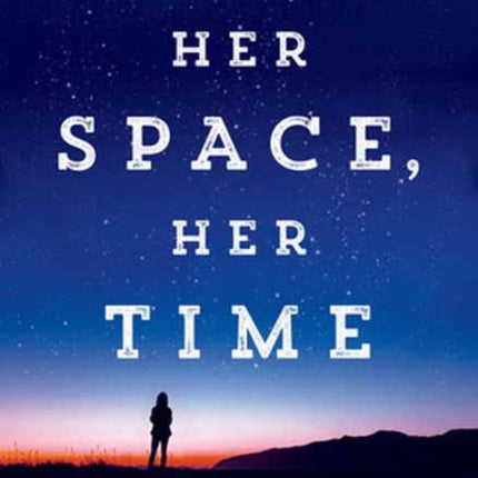 Her Space, Her Time: How Trailblazing Women Scientists Decoded the Hidden Universe