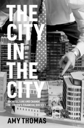 The City in the City: Architecture and Change in London's Financial District