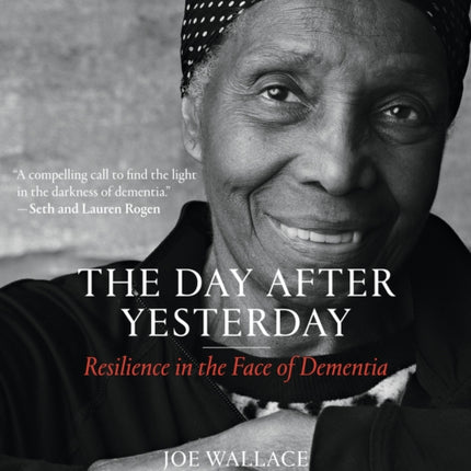 The Day after Yesterday: Resilience in the Face of Dementia