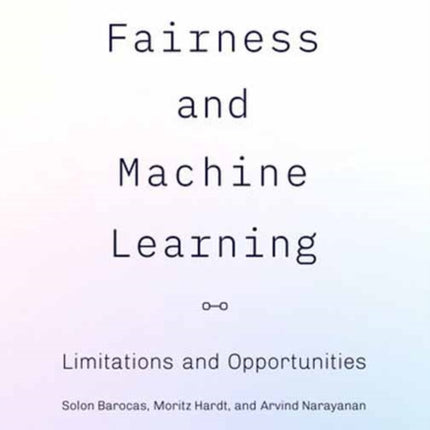 Fairness and Machine Learning: Limitations and Opportunities