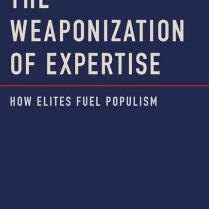 The Weaponization of Expertise